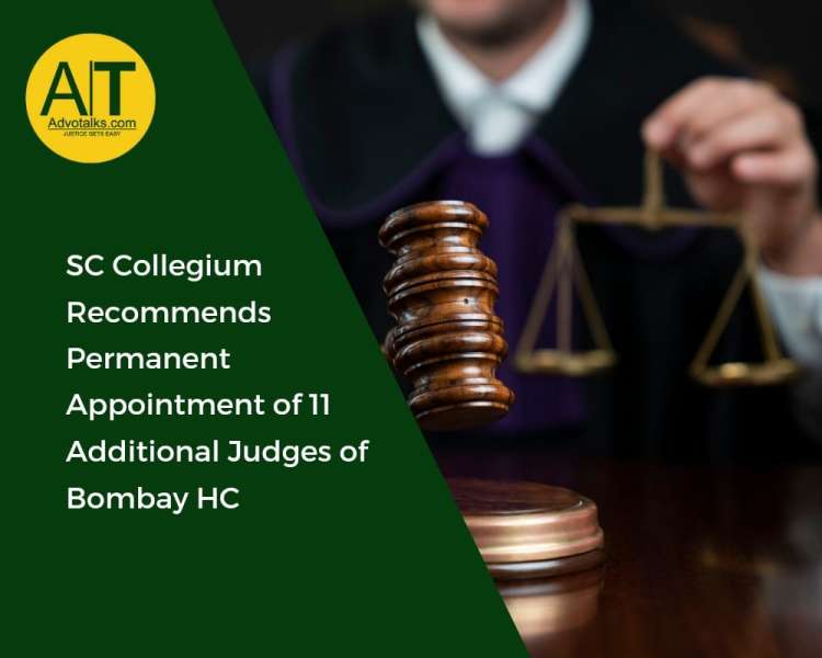 SC Collegium Recommends Permanent Appointment Of 11 Additional Judges Of Bombay HC