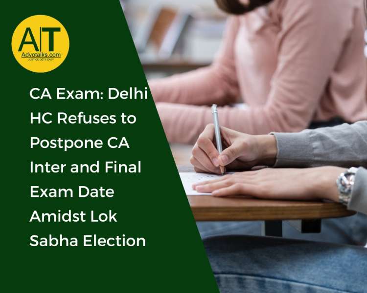 CA Exam: Delhi HC Refuses To Postpone CA Inter And Final Exam Date Amidst Lok Sabha Election