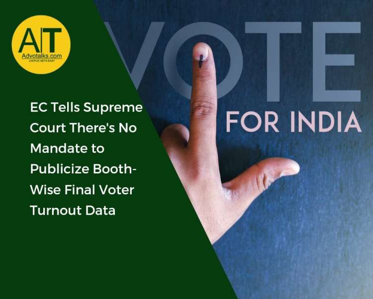 EC Tells Supreme Court There’s No Mandate To Publicize Booth-Wise Final Voter Turnout Data