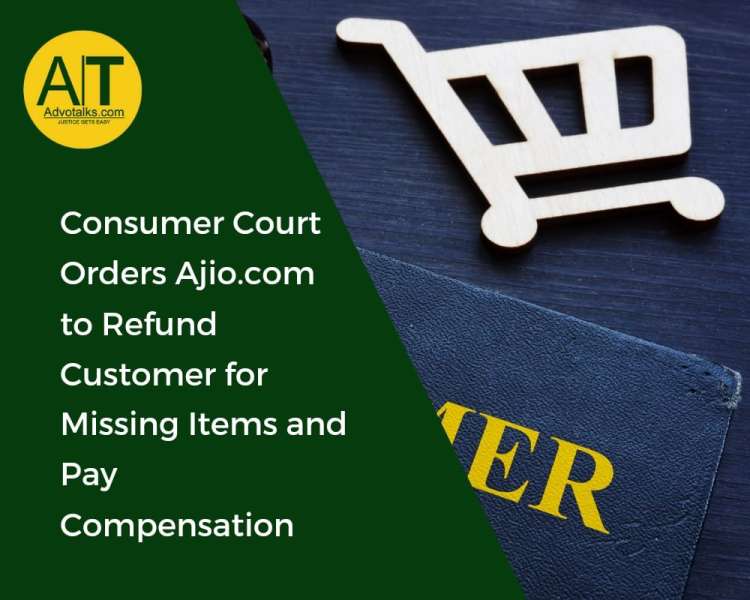 Consumer Court Orders Ajio.com To Refund Customer For Missing Items And Pay Compensation