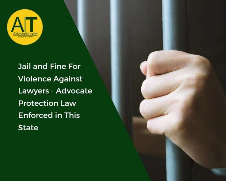 Jail And Fine For Violence Against Lawyers- Advocate Protection Law Enforced In This State