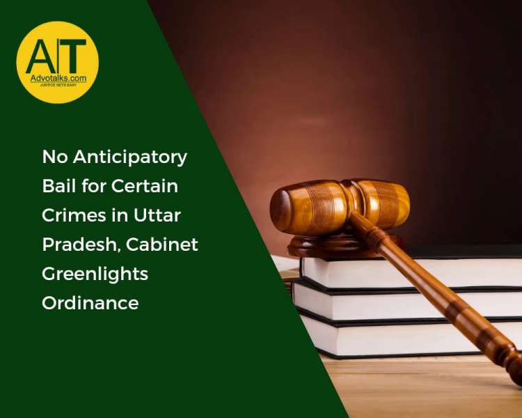 No Anticipatory Bail For Certain Crimes In Uttar Pradesh, Cabinet Greenlights Ordinance