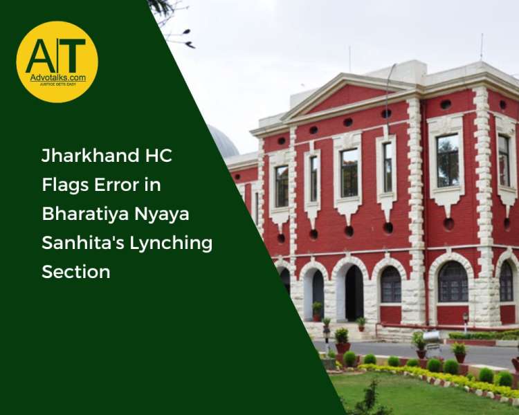 Jharkhand HC Flags Error In Bharatiya Nyaya Sanhita’s Lynching Section