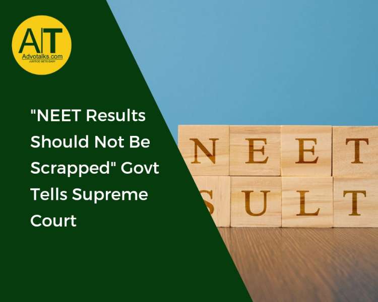  “NEET Results Should Not Be Scrapped” Govt Tells Supreme Court