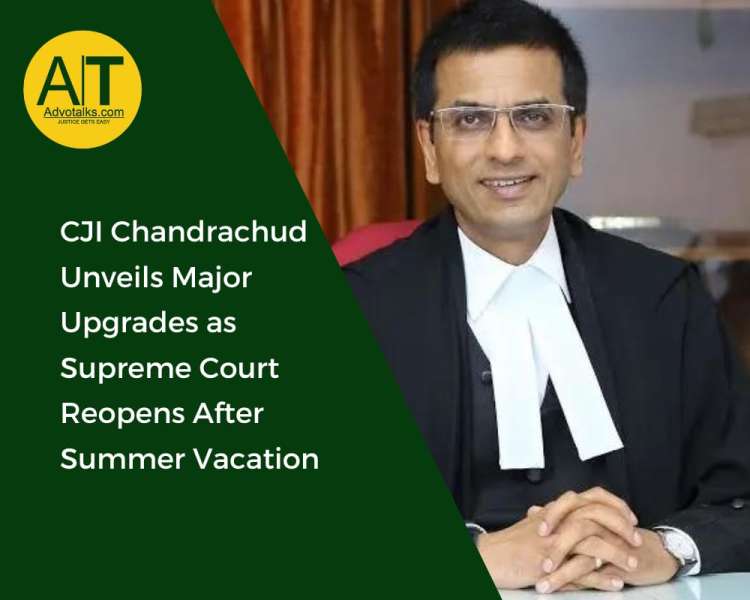 CJI Chandrachud Unveils Major Upgrades As Supreme Court Reopens After Summer Vacation