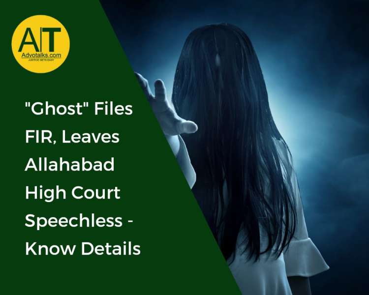 “Ghost” Files FIR, Leaves Allahabad High Court Speechless- Know Details