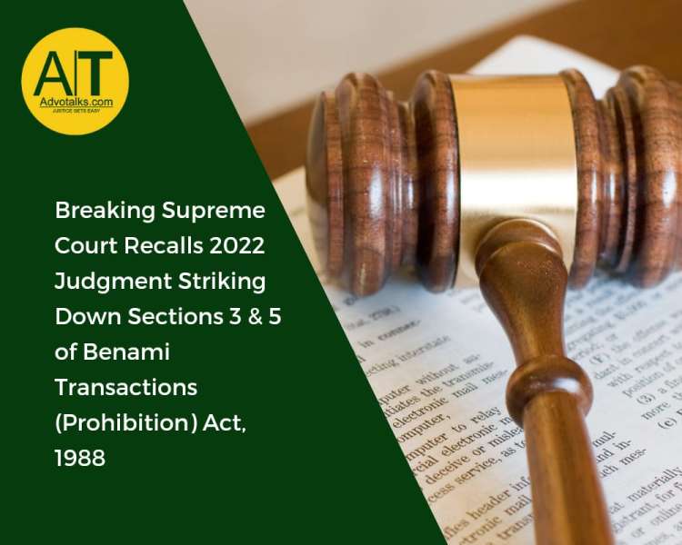 Breaking| Supreme Court Recalls 2022 Judgment Striking Down Sections 3 & 5 Of Benami Transactions (P