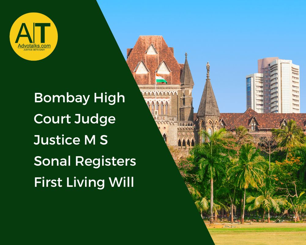 Bombay High Court Judge Justice M S Sonak Registers First Living Will