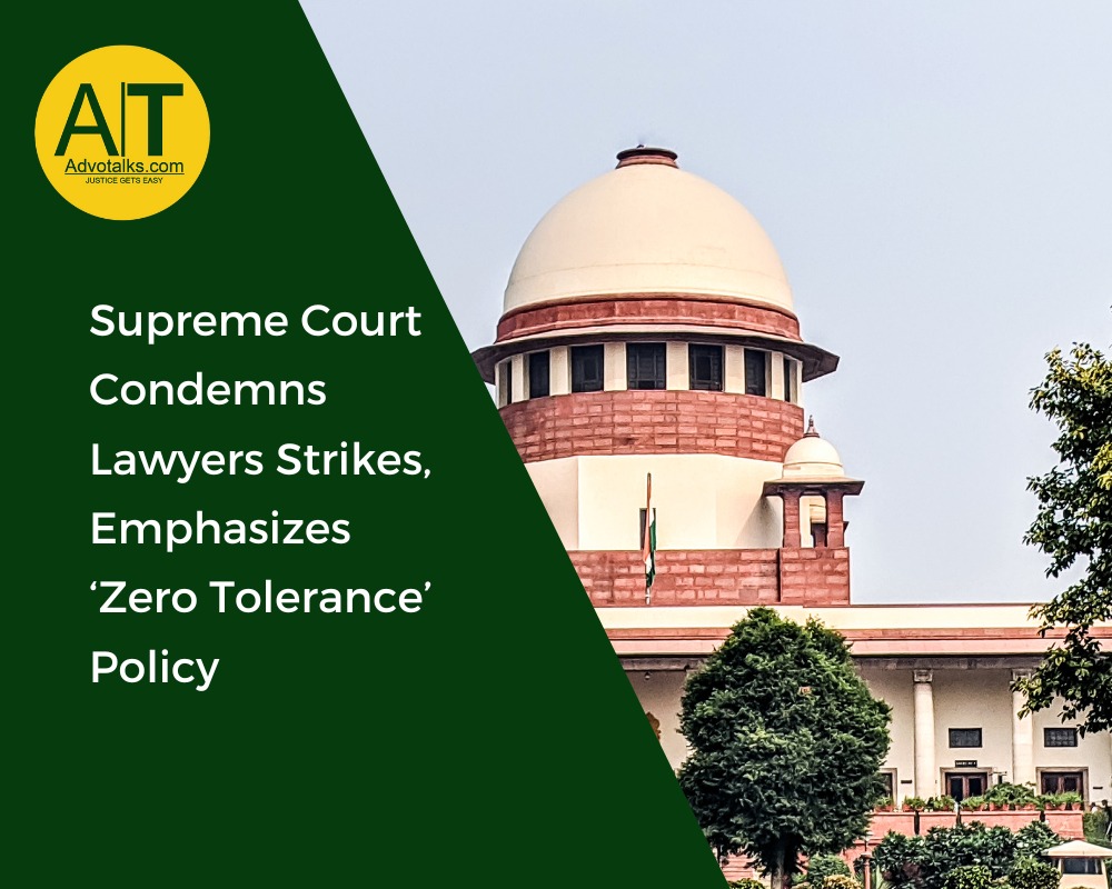 Supreme Court Condemns Lawyers Strikes, Emphasizes ‘Zero Tolerance’ Policy