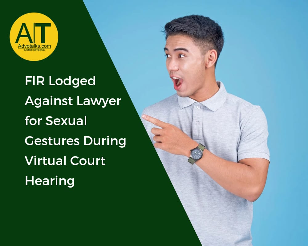 FIR Lodged Against Lawyer For Sexual Gestures During Virtual Court Hearing